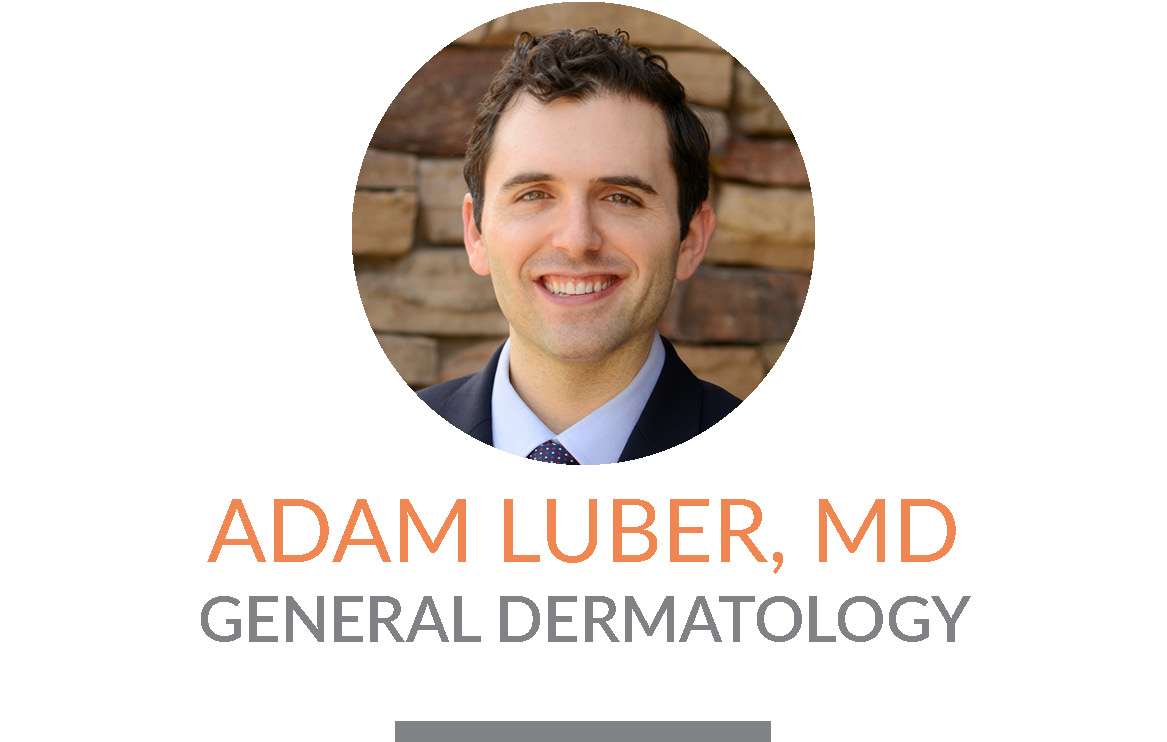 Adam Luber, M.D. | General Dermatology
