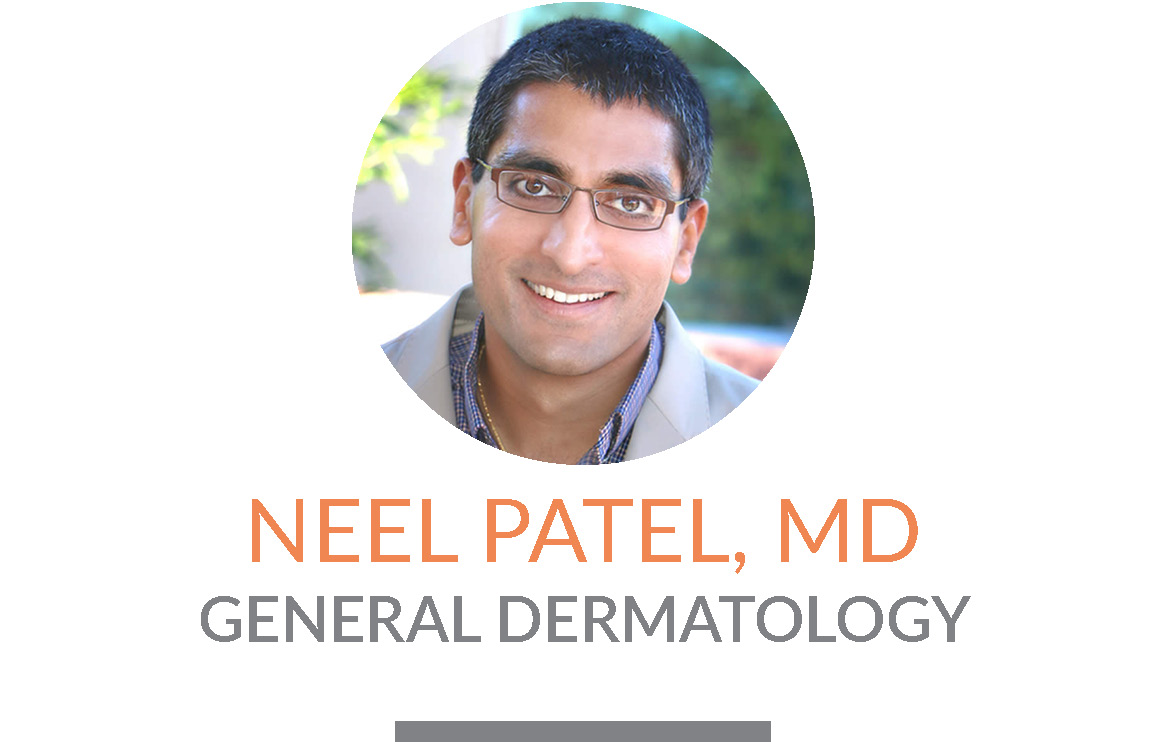 Neel Patel, MD | General Dermatology