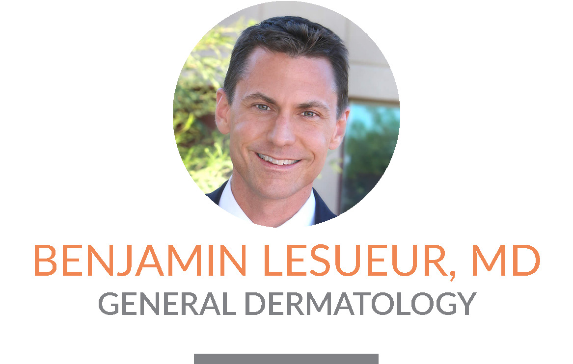 Benjamin LeSueur, MD | General Dermatology