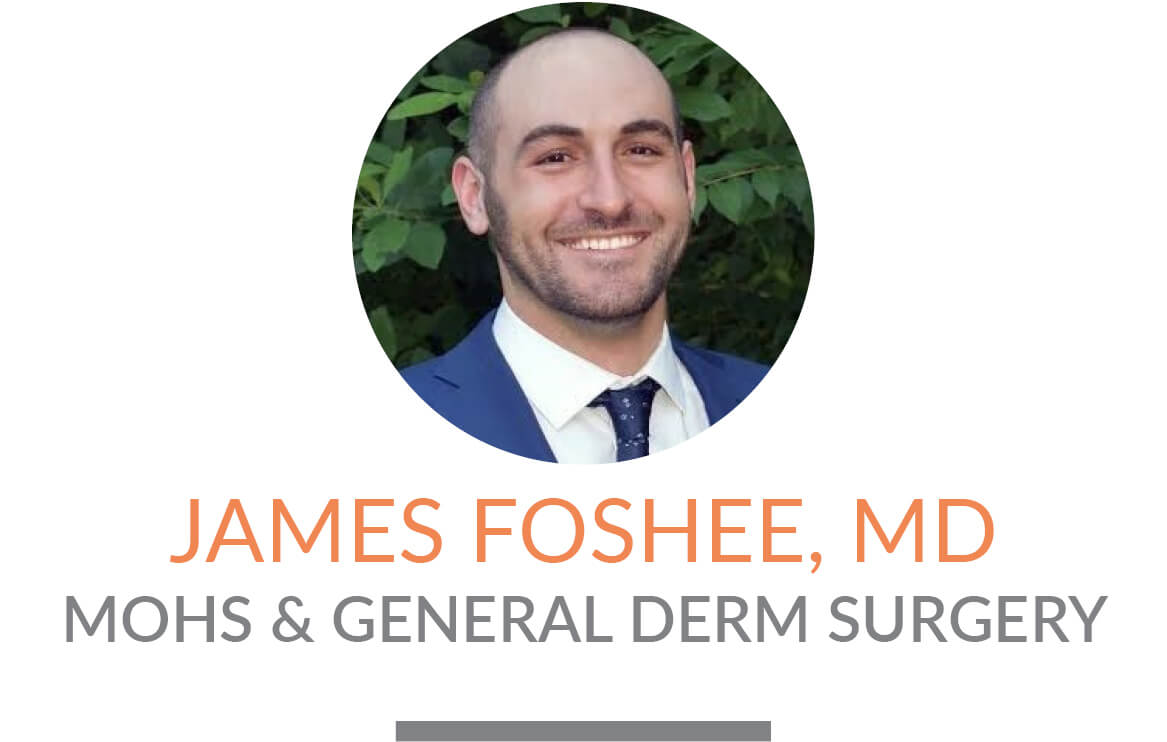 Dr James Foshee | Mohs & General Derm Surgery