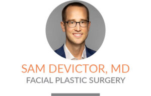 Sam DeVictor, MD | Facial Plastic Surgery